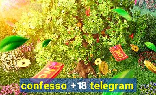 confesso +18 telegram